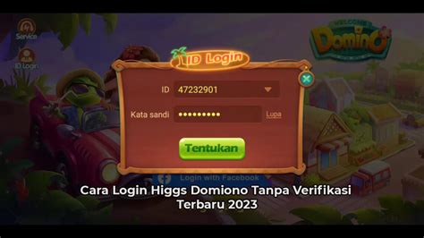 Cara Login Higgs Domino Tanpa Kode Verifikasi Di Tahun 2023