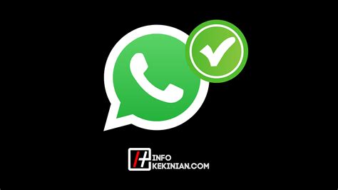 Cara Membuat Centang Hijau di WhatsApp: Panduan Lengkap