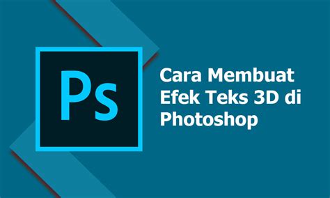 cara membuat efek 3d di photoshop