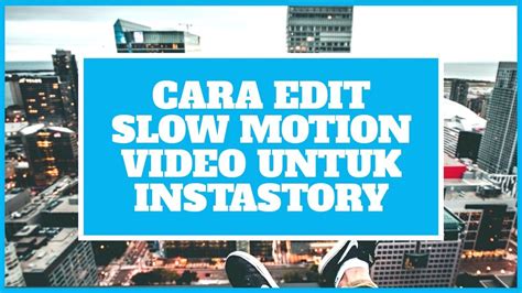 cara membuat video slow motion
