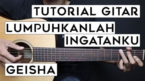 Cara Memetakan Melodi pada Kunci Gitar Lumpuhkanlah Ingatanku