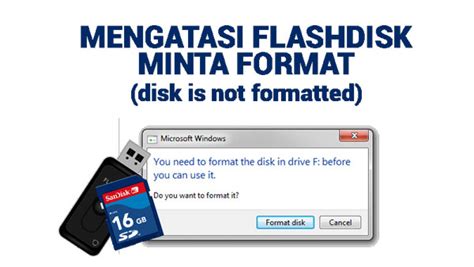 Cara Memperbaiki Flashdisk Yang Minta Format