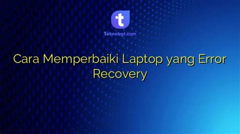Cara Mematikan Laptop Yang Error Dengan 7 Langkah Mudah Mobile Legends
