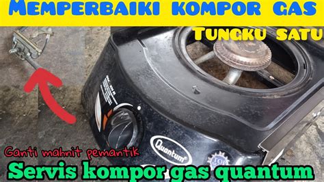 Cara Memperbaiki Pemantik Kompor Gas