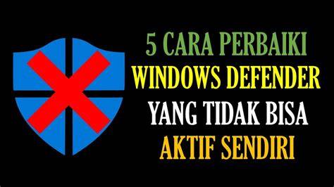 Cara Memperbaiki Windows Defender