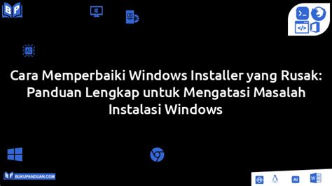 Cara Memperbaiki Windows Installer Yang Rusak