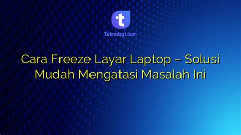 cara mencegah laptop freeze