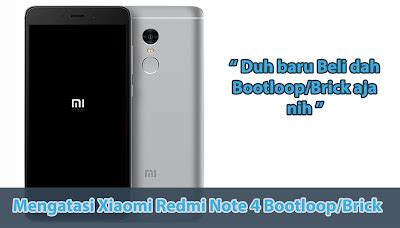 Cara Mengatasi Xiaomi Redmi Note 4 Bootloop Atau Brick Tutorial Xiaomi