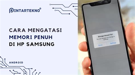 Cara Mengatasi Memori Penuh Saat Instal Aplikasi Di Hp Samsung Tanpa