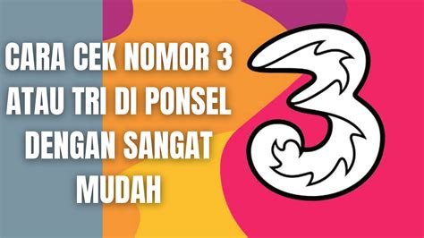 3 Cara Cek Nomor 3 (Tri) Tanpa Pulsa Gratis 100