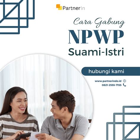 cara menggabungkan npwp suami istri