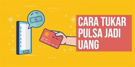 Cara Mengubah Pulsa Menjadi Uang di Indonesia