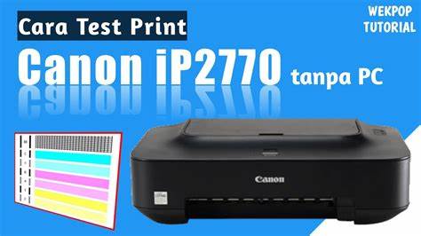 Cara Test Print Canon IP2770 Tanpa Komputer