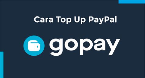 cara top up paypal lewat gopay