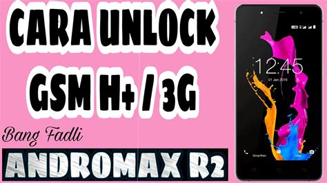 Cara Unlock 4G Gsm Andromax A