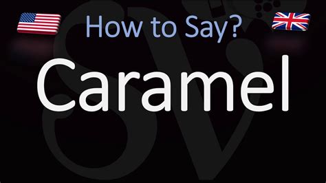 caramel pronunciation by region
