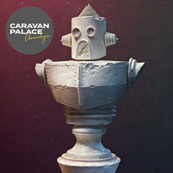 Caravan Palace Chronologic