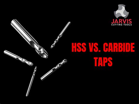 Carbide Taps Vs Hss