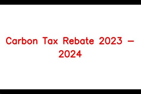 carbon tax rebate 2023 date