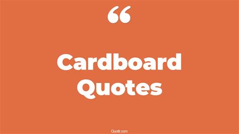 Cardboard Quotes