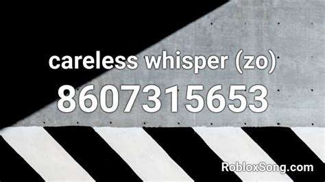 careless whisper (zo) Roblox ID - Roblox music codes