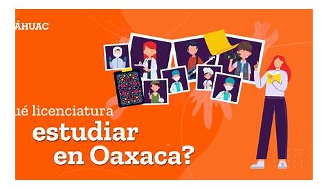 Las carreras universitarias que encontrarás en Oaxaca