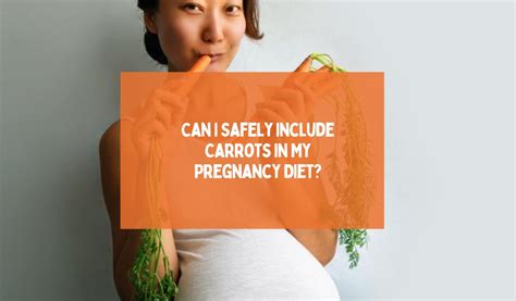 Carrots While Pregnant