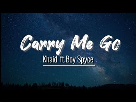 carry me go by khalid lyrics