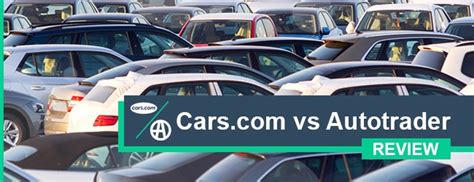 cars.com vs autotrader reviews