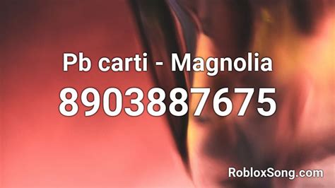 carti - Magnolia Roblox ID
