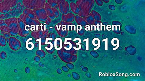 carti - vamp anthem - Roblox Song ID - Roblox Music