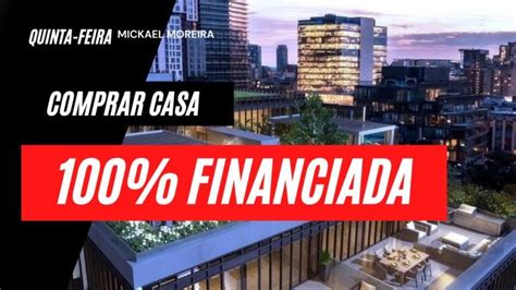 casas 100% financiadas pelo banco