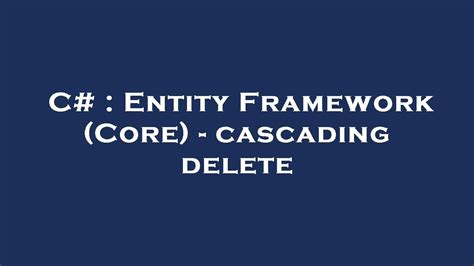 Cascade Delete Entity Framework Core