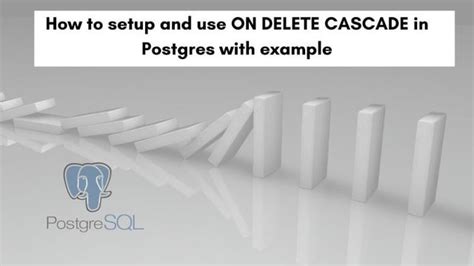 Cascade Delete Postgres Example