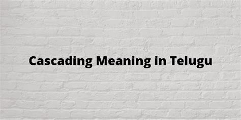 cascading effect meaning in telugu with example