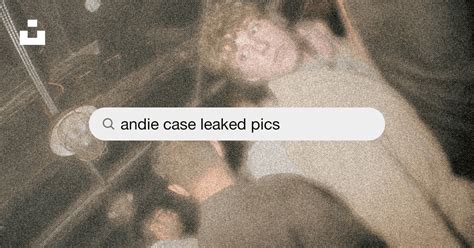 case leaked andie