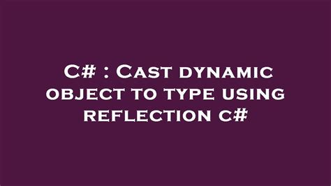 cast object to type c# reflection