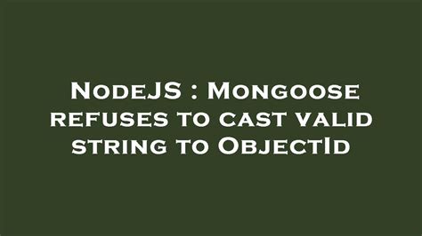 cast string to objectid mongoose