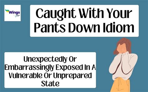 Caught with One's Pans Down Idiom