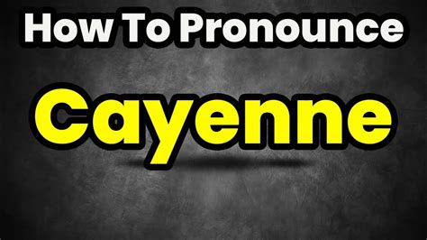 Cayenne Dictionary Pronunciation