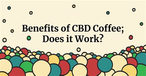 5 Incredible Benefits When You Mix Coffee and CBD
