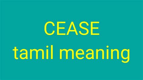 cease meaning in tamil with example