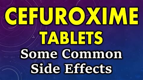 Understanding Cefuroxime Side Effects: What You Need to Know About This Common Antibiotic