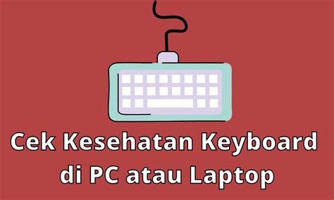 cek kesehatan keyboard laptop
