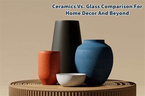 Ceramic And Glass Comparison
