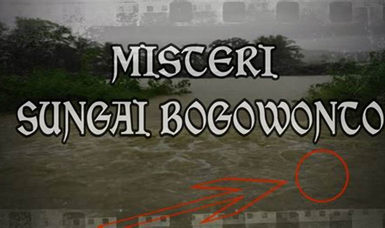 cerita misteri sungai bogowonto