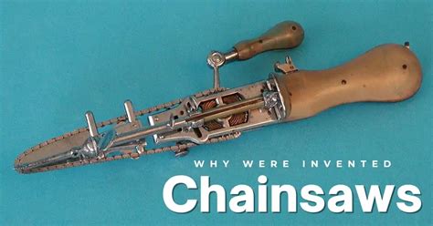 Chainsaws Invented