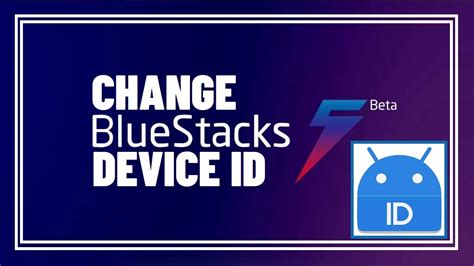 Change Device Id On Bluestacks