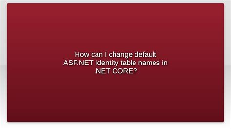 Change Identity Table Names