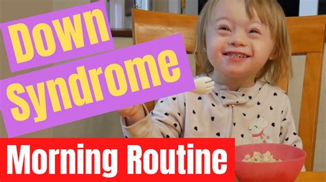 Changes To Daily Routine With Down Syndrome